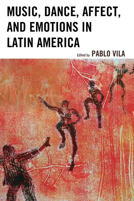 Music, Dance, Affect, and Emotions in Latin America - Paperback