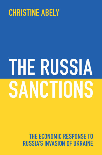 The Russia Sanctions: The Economic Response to Russia's Invasion of Ukraine - Hardcover