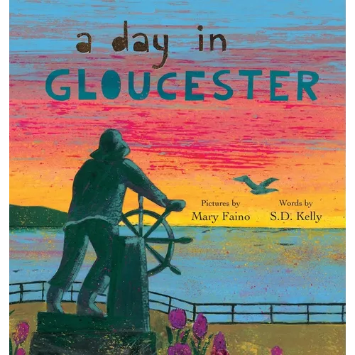 A Day in Gloucester: Scenes from America's Oldest Seaport - Hardcover