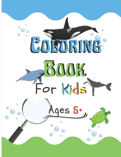 Coloring Book for Kids Ages 5+: Learn the marine wildlife and paint the drawing, for kids. - Paperback