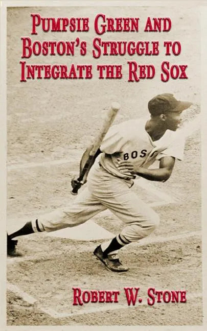 Pumpsie Green and Boston's Struggle to Integrate the Red Sox - Paperback