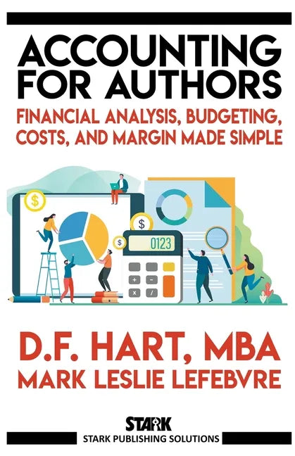 Accounting for Authors: Financial Analysis, Budgeting, Costs, and Margin Made Simple - Paperback
