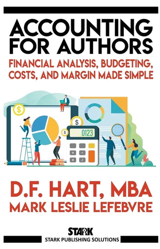 Accounting for Authors: Financial Analysis, Budgeting, Costs, and Margin Made Simple - Paperback