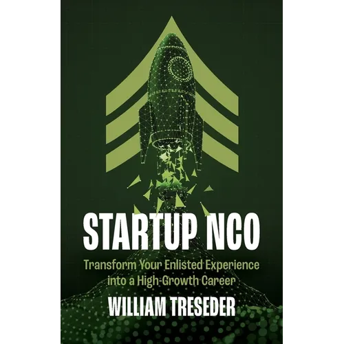 Startup NCO: Transform Your Enlisted Experience into a High-Growth Career