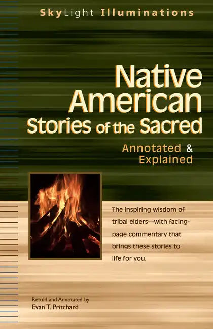 Native American Stories of the Sacred: Annotated & Explained - Paperback