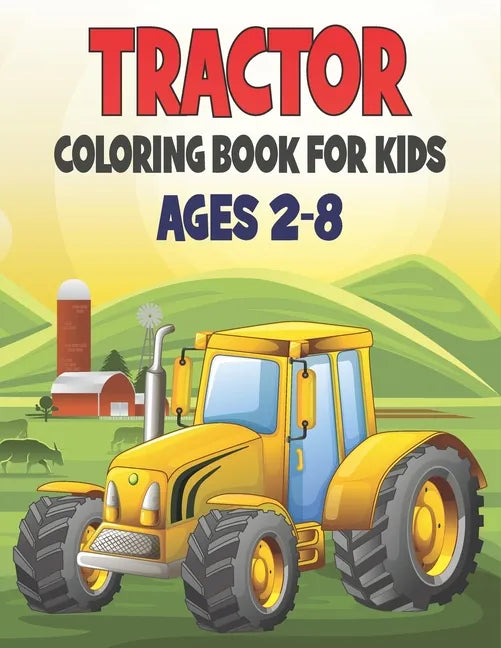 Tractor Coloring Book For Kids: Best Tractor Coloring Book Kids - Paperback