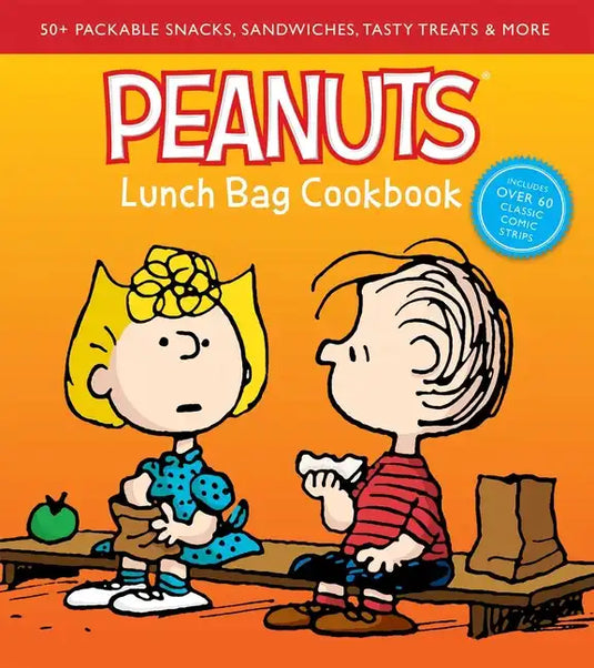 Peanuts Lunch Bag Cookbook: 50+ Packable Snacks, Sandwiches, Tasty Treats & More - Hardcover