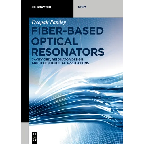 Fiber-Based Optical Resonators: Cavity Qed, Resonator Design and Technological Applications - Paperback