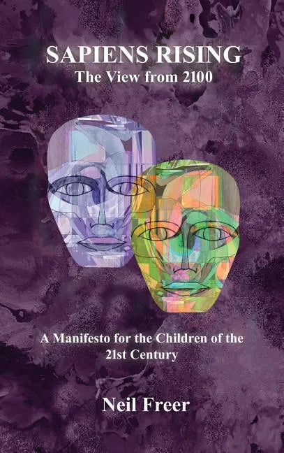 Sapiens Rising: The View from 2100 - Hardcover