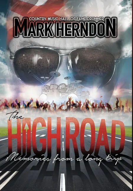 The High Road: Memories from a Long Trip - Hardcover
