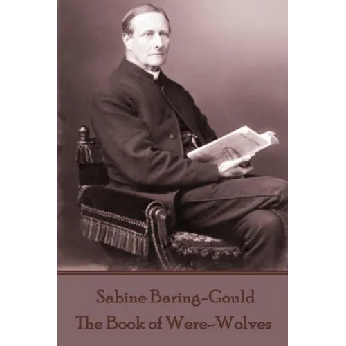 Sabine Baring-Gould - The Book of Were-Wolves - Paperback