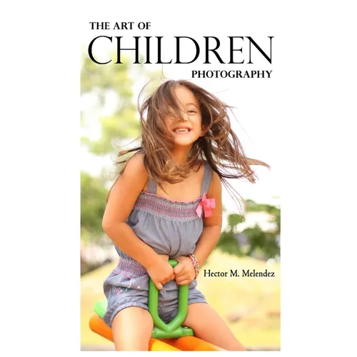The Art of Children Photography - Paperback