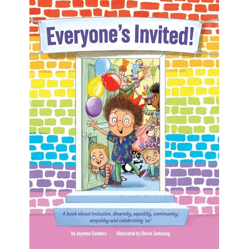 Everyone's Invited!: A book about inclusion, diversity, equality, community, empathy and celebrating 'us' - Hardcover