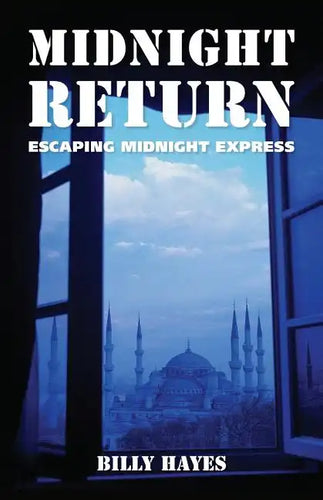 Midnight Return: Escaping Midnight Express - Paperback