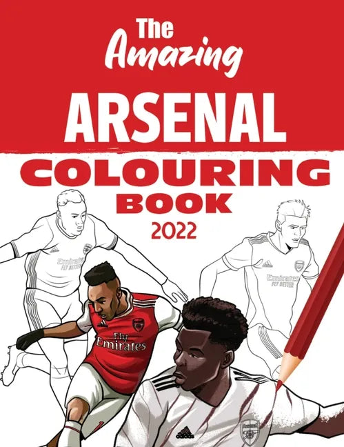 The Amazing Arsenal Colouring Book 2022 - Paperback