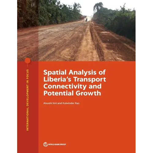 Spatial Analysis of Liberia's Transport Connectivity and Potential Growth - Paperback