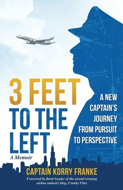 3 Feet to the Left: A New Captain's Journey from Pursuit to Perspective - Paperback