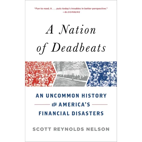 A Nation of Deadbeats: An Uncommon History of America's Financial Disasters - Paperback