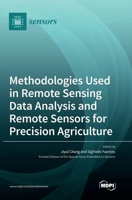 Methodologies Used in Remote Sensing Data Analysis and Remote Sensors for Precision Agriculture - Hardcover