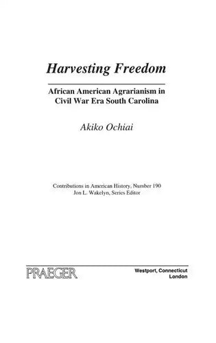 Harvesting Freedom: African American Agrarianism in Civil War Era South Carolina - Hardcover