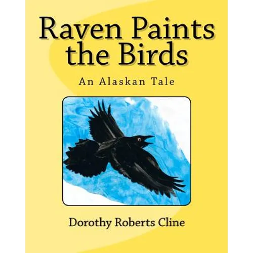 Raven Paints the Birds: An Alaskan Tale - Paperback