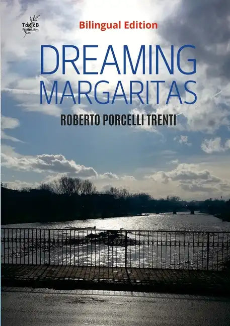 DREAMING MARGARITAS (Bilingual Edition): Italian and English Edition - Paperback