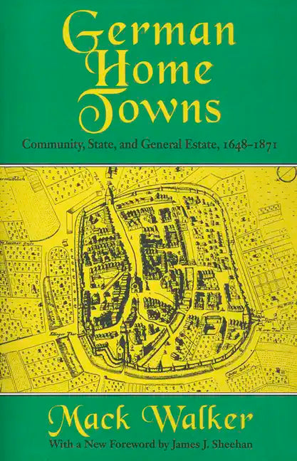 German Home Towns: Community, State, and General Estate, 1648-1871 - Paperback
