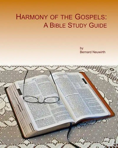 Harmony of the Gospels: A Bible Study Guide - Paperback