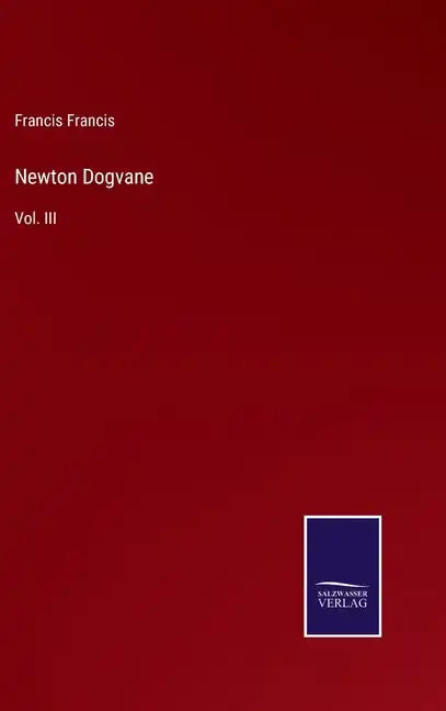 Newton Dogvane: Vol. III - Hardcover