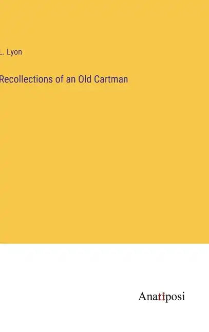 Recollections of an Old Cartman - Hardcover