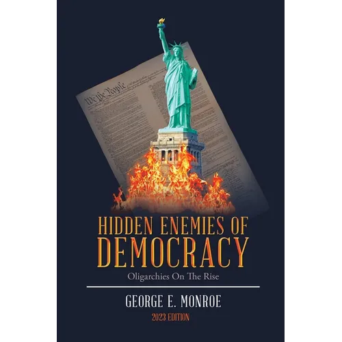 Hidden Enemies of Democracy: Oligarchies on the Rise - Paperback