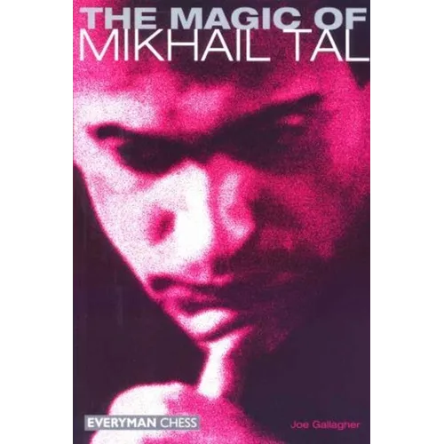 The Magic of Mikhail Tal - Paperback