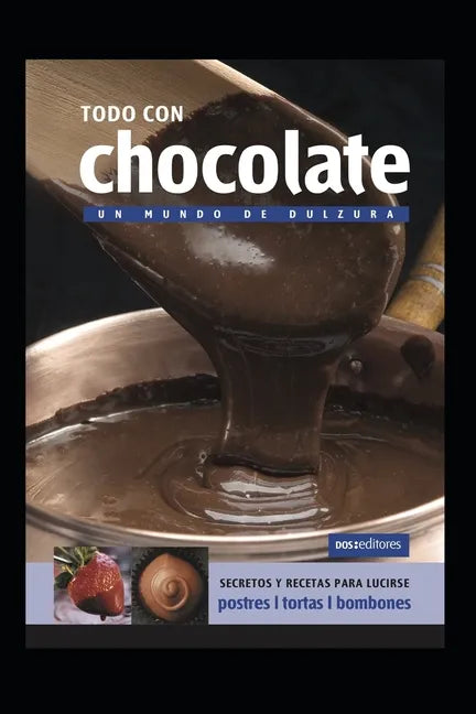 Todo Con Chocolate: un mundo de dulzura - Paperback