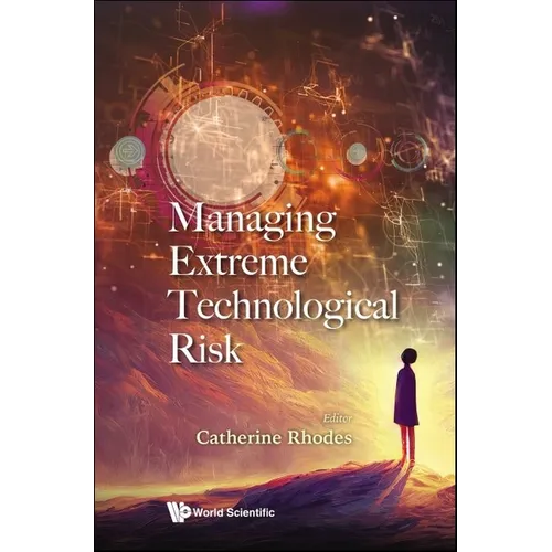 Managing Extreme Technological Risk - Hardcover