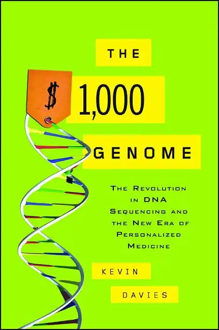 The $1,000 Genome: The Revolution in DNA Sequencing and the New Era of Personalized Medicine - Paperback