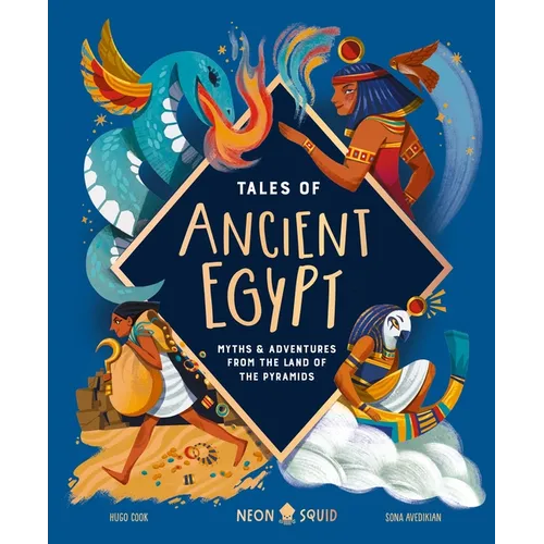 Tales of Ancient Egypt: Myths & Adventures from the Land of the Pyramids - Hardcover