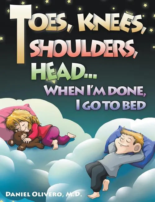 Toes, Knees, Shoulders, Head, When I'm Done, I Go to Bed - Hardcover