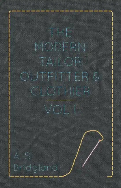 The Modern Tailor Outfitter and Clothier - Vol. I. - Paperback