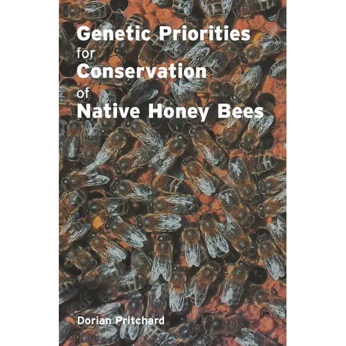 Genetic Priorities for Conservation of Native Honey Bees - Hardcover