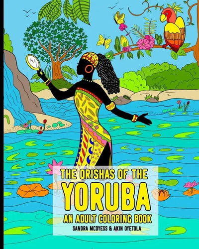 The Orishas Of The Yoruba An Adult Coloring Book: The Yoruba Religion Orisas Black African Gods And Goddesses - Paperback