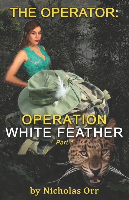 Operation White Feather Part 1: The Operator Book 4 - Paperback