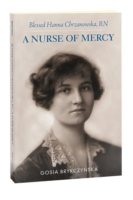 Blessed Hanna Chrzanowska, RN: A Nurse of Mercy - Paperback