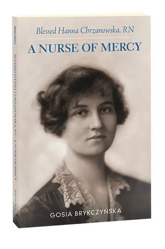 Blessed Hanna Chrzanowska, RN: A Nurse of Mercy - Paperback