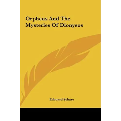 Orpheus And The Mysteries Of Dionysos - Hardcover