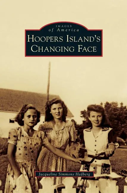 Hoopers Island's Changing Face - Hardcover