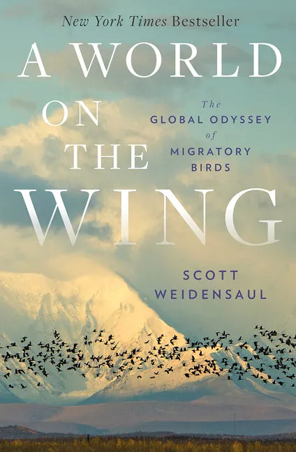A World on the Wing: The Global Odyssey of Migratory Birds - Hardcover