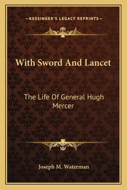 With Sword and Lancet: The Life of General Hugh Mercer - Paperback