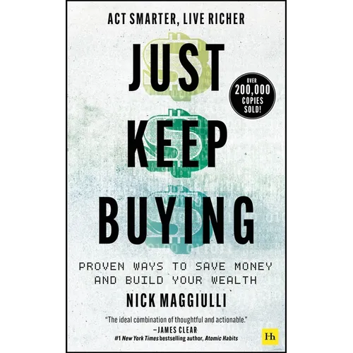 Just Keep Buying: Proven Ways to Save Money and Build Your Wealth - Hardcover