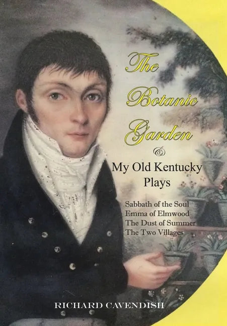 The Botanic Garden and My Old Kentucky Plays - Hardcover
