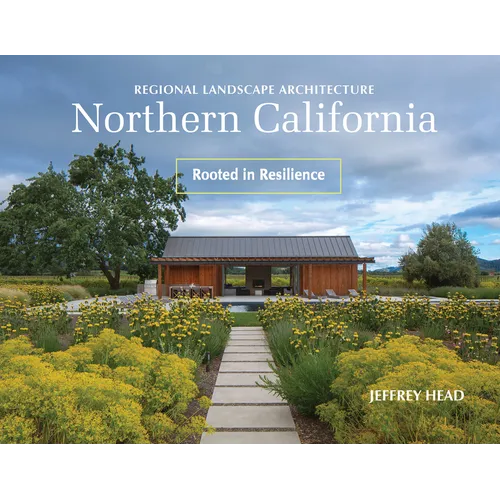 Regional Landscape Architecture: Northern California: Rooted in Resilience - Hardcover